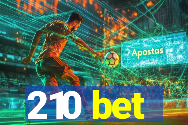210 bet